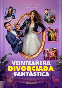 Постер фильма: Veinteañera: Divorciada y Fantástica