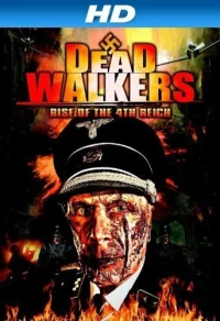 Постер фильма: Dead Walkers: Rise of the 4th Reich