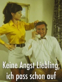 Постер фильма: Keine Angst Liebling, ich pass schon auf