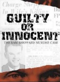Постер фильма: Виновность или невиновность: Сэм Шеппард Дело об убийстве
