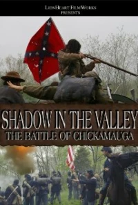 Постер фильма: Shadow in the Valley: The Battle of Chickamauga