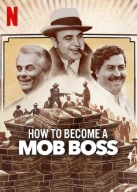 Постер фильма: How to Become a Mob Boss