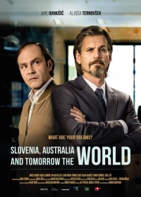 Постер фильма: Словения, Австралия и завтра весь мир