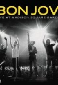 Постер фильма: Bon Jovi: Live at Madison Square Garden