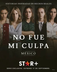 Постер фильма: No fue mi culpa: México