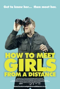 Постер фильма: How to Meet Girls from a Distance