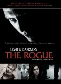 Постер фильма: Light and Darkness: The Rogue