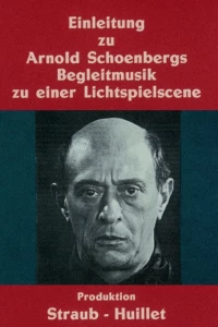 Постер фильма: Введение в музыкальное сопровождение одной киносцены Арнольда Шёнберга