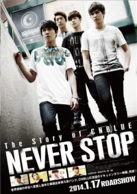 Постер фильма: История группы CNBlue: Никогда не останавливайся