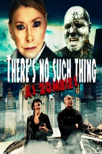 Постер фильма: There's No Such Thing as Zombies