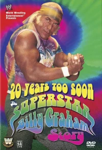 Постер фильма: 20 Years Too Soon: Superstar Billy Graham