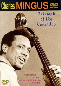 Постер фильма: Charles Mingus: Triumph of the Underdog