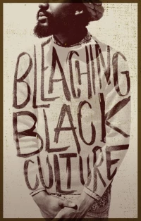 Постер фильма: Bleaching Black Culture