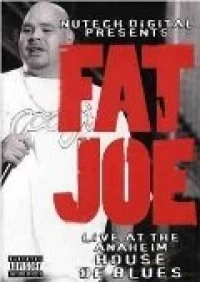 Постер фильма: Fat Joe Live at the Anaheim House of Blues