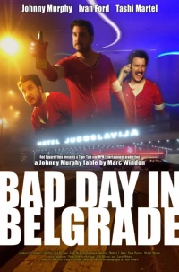 Постер фильма: Bad Day in Belgrade