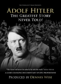 Постер фильма: Адольф Гитлер: Величайшая нерассказанная история