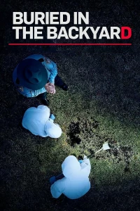 Постер фильма: Закопанные на заднем дворе