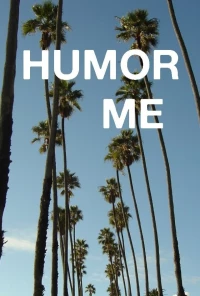 Постер фильма: Humor Me