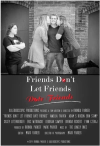 Постер фильма: Friends Don't Let Friends Date Friends