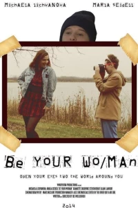 Постер фильма: Be Your Wo/Man