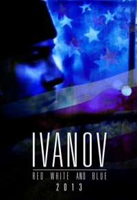 Постер фильма: Ivanov Red, White, and Blue