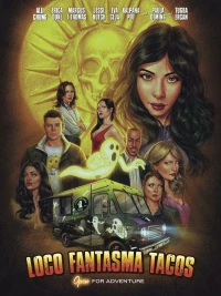 Постер фильма: Loco Fantasma Tacos