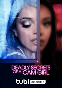 Постер фильма: Deadly Secrets of a Cam Girl