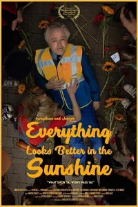 Постер фильма: Everything Looks Better In The Sunshine