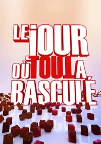 Постер фильма: Le jour où tout a basculé