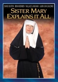 Постер фильма: Всё объяснит сестра Мэри
