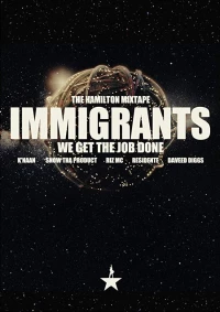 Постер фильма: The Hamilton Mixtape: Immigrants, We Get the Job Done