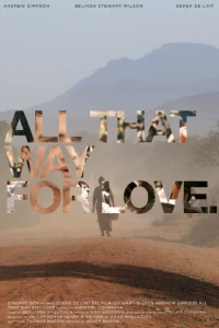 Постер фильма: All That Way for Love