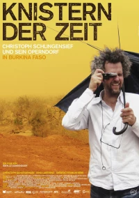 Постер фильма: Knistern der Zeit - Christoph Schlingensief und sein Operndorf in Burkina Faso