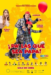 Постер фильма: Pa' las que sea papá