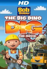 Постер фильма: Bob the Builder: Big Dino Dig