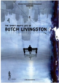 Постер фильма: The Short Happy Life of Butch Livingston