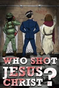 Постер фильма: Who Shot Jesus Christ?