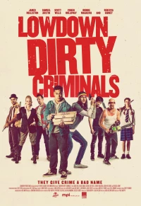 Постер фильма: Lowdown Dirty Criminals