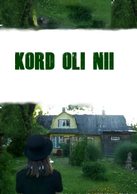 Постер фильма: Kord oli nii