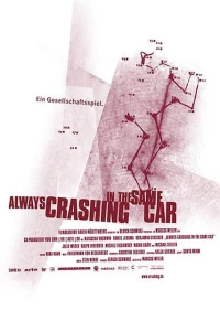 Постер фильма: Always Crashing in the Same Car