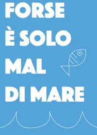 Постер фильма: Forse è solo mal di mare