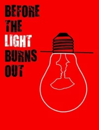 Постер фильма: Before the Light Burns Out