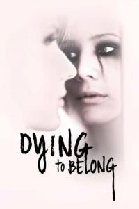 Постер фильма: Dying to Belong