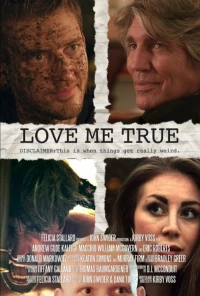 Постер фильма: Love Me True