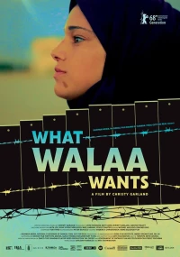 Постер фильма: What Walaa Wants