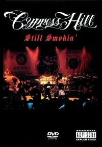 Постер фильма: Cypress Hill: Still Smokin'