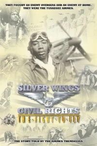 Постер фильма: Silver Wings & Civil Rights: The Fight to Fly