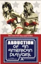 Abduction of an American Playgirl