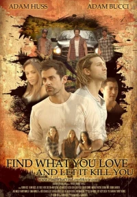 Постер фильма: Find What You Love...