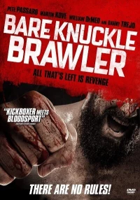 Постер фильма: Bare Knuckle Brawler
